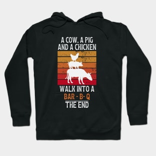 A Cow A Pig And A Chicken Walk Into A Bar-B-Q Hoodie